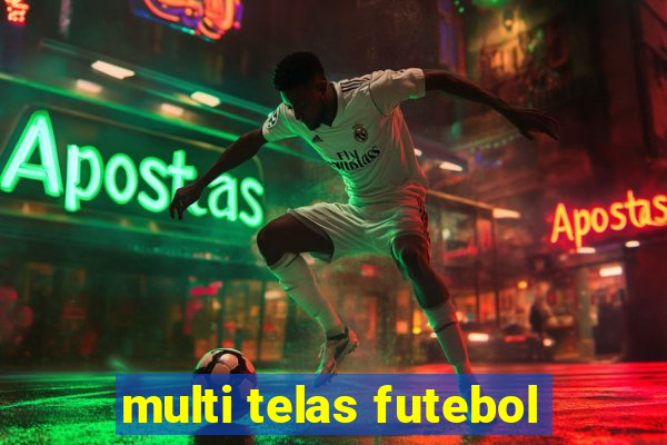 multi telas futebol